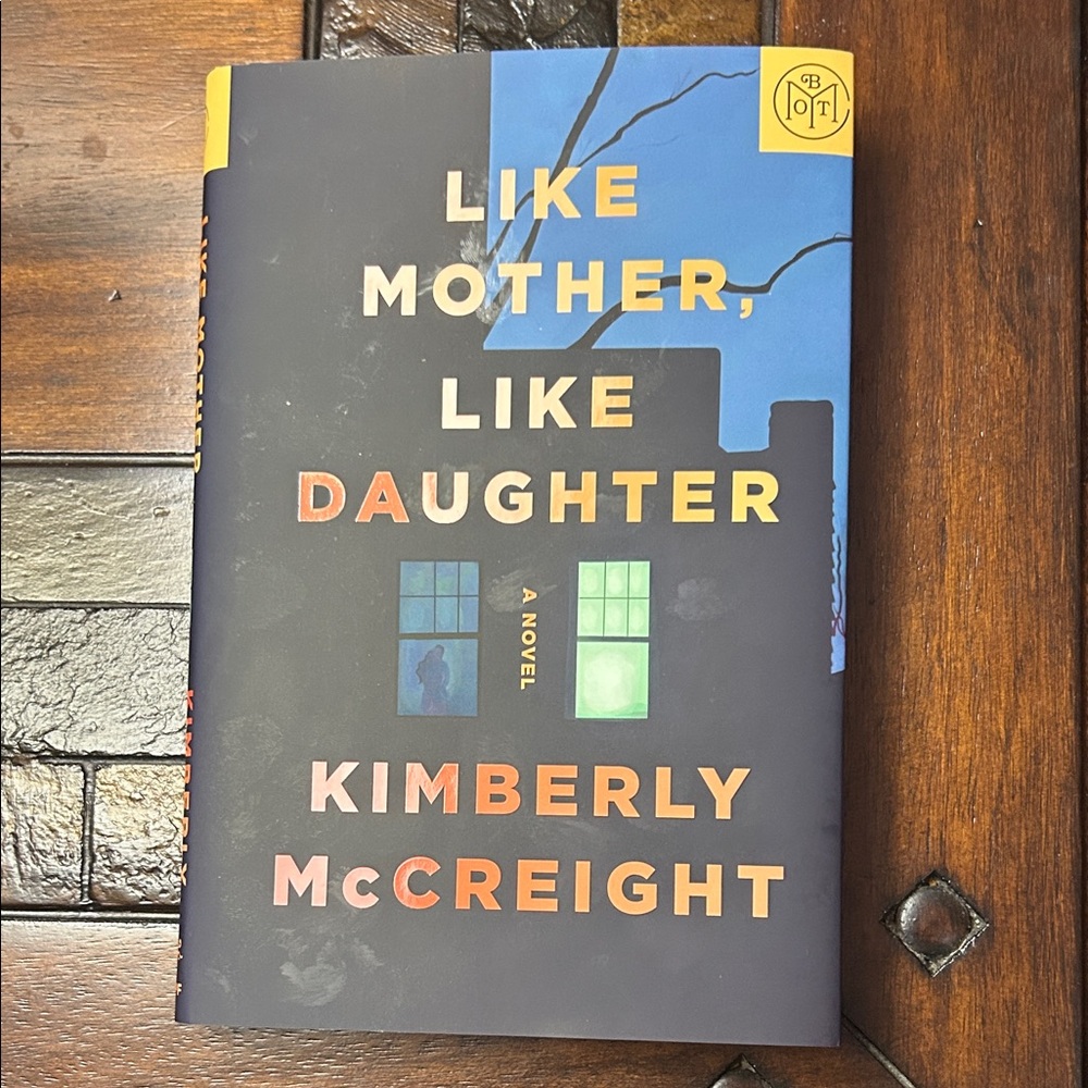 Like Mother, Like Daughter by Kimberly McCreight